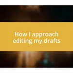 How I approach editing my drafts