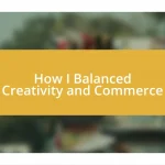 How I Balanced Creativity and Commerce