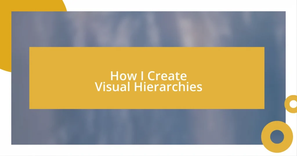 How I Create Visual Hierarchies