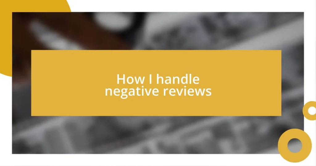 How I handle negative reviews