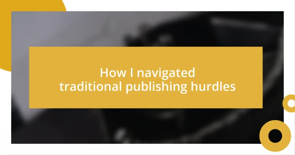 How I navigated traditional publishing hurdles