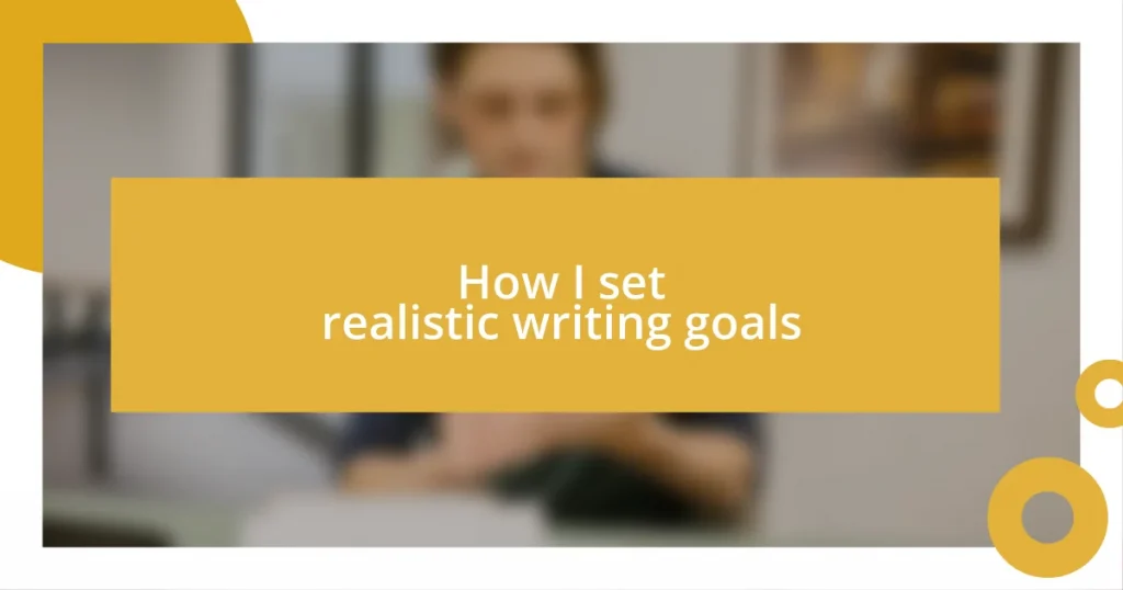 How I set realistic writing goals