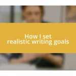 How I set realistic writing goals