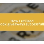 How I utilized book giveaways successfully