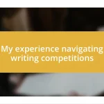 My experience navigating writing competitions