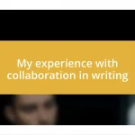 My experience with collaboration in writing