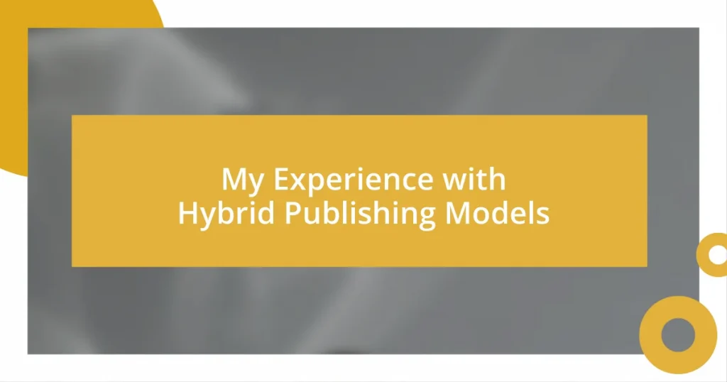 My Experience with Hybrid Publishing Models