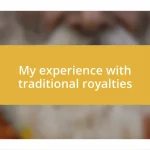 My experience with traditional royalties