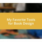 My Favorite Tools for Book Design