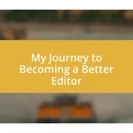 My Journey to Becoming a Better Editor