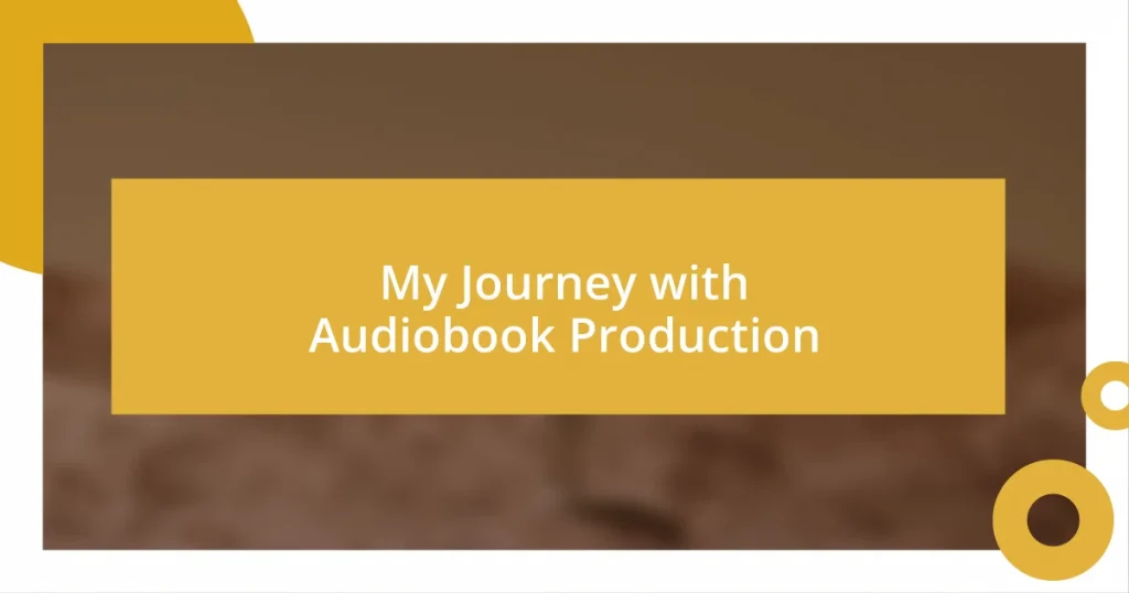 My Journey with Audiobook Production