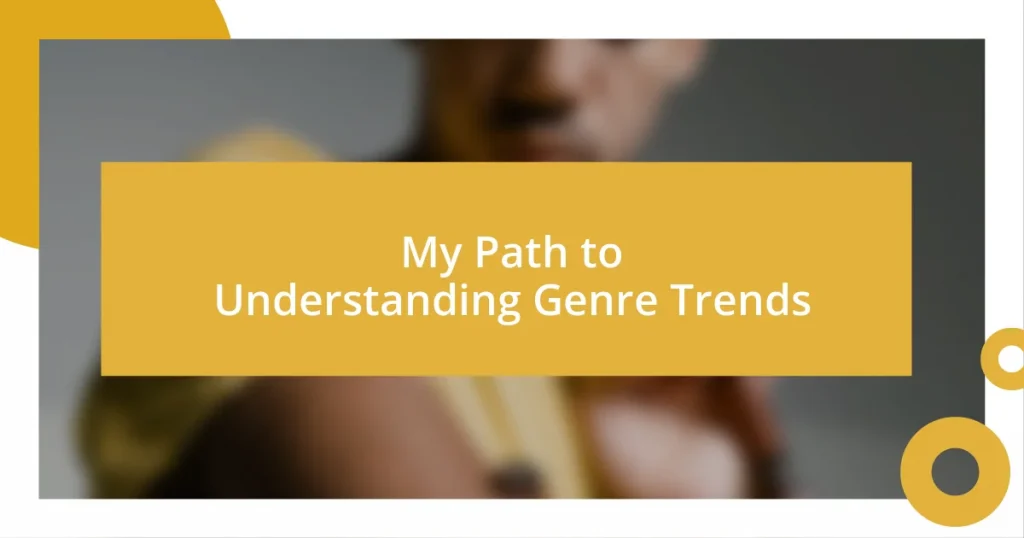 My Path to Understanding Genre Trends