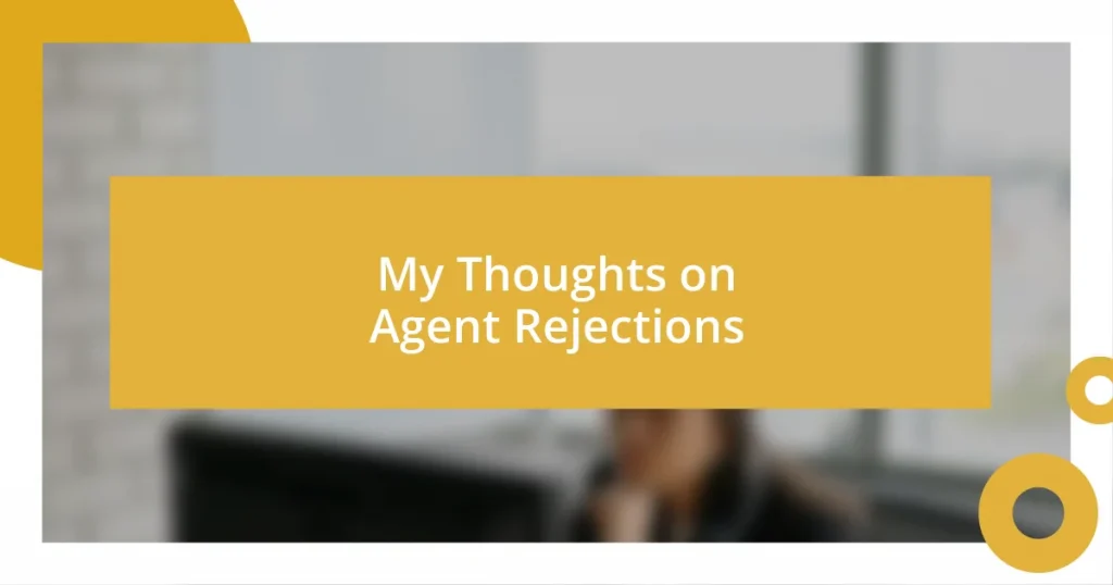 My Thoughts on Agent Rejections