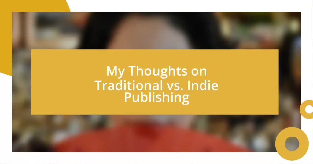 My Thoughts on Traditional vs. Indie Publishing