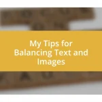 My Tips for Balancing Text and Images