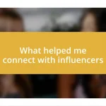 What helped me connect with influencers