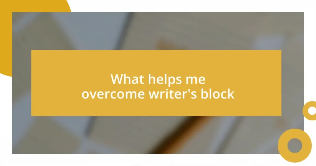 What helps me overcome writer’s block