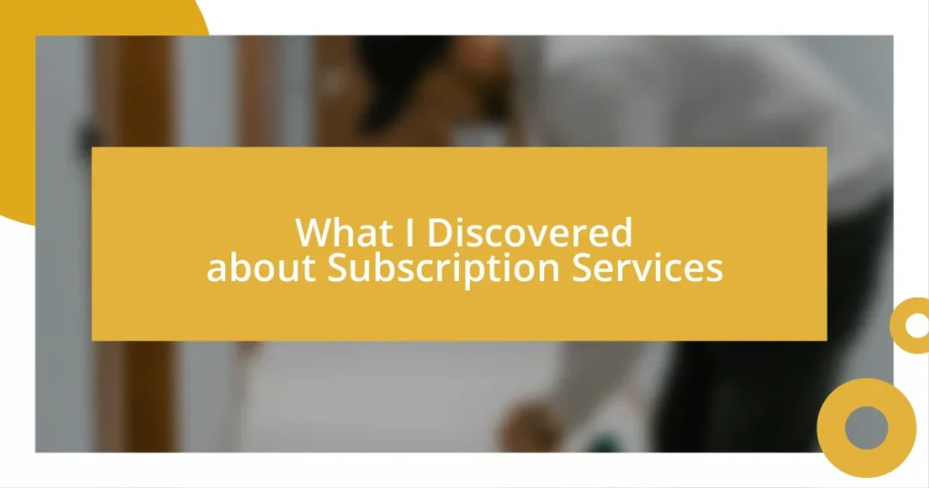 What I Discovered about Subscription Services