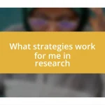 What strategies work for me in research