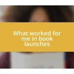 What worked for me in book launches