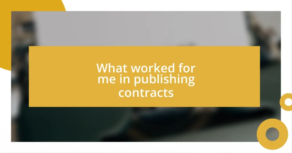 What worked for me in publishing contracts