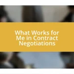 What Works for Me in Contract Negotiations