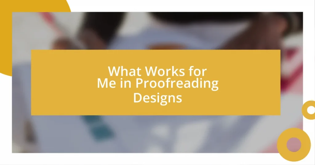 What Works for Me in Proofreading Designs