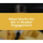 What Works for Me in Reader Engagement