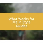 What Works for Me in Style Guides